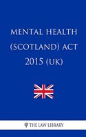 Mental Health (Scotland) Act 2015 (UK)