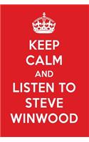 Keep Calm and Listen to Steve Winwood: Steve Winwood Designer Notebook