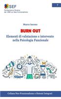 Burn out: Elementi di valutazione e intervento nell'ottica del Neo Funzionalismo(7 Collana Neo-Funzionalismo E Sistemi Integrati)