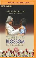 You Are Born to Blossom