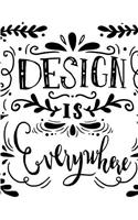 Design Is Everywhere