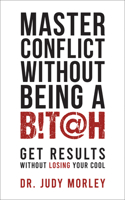 Master Conflict Without Being a Bitch
