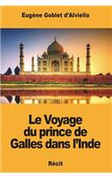 Le Voyage du prince de Galles dans l'Inde