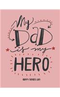My Dad Is My Hero