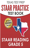 TEXAS TEST PREP STAAR Practice Test Book STAAR Reading Grade 5