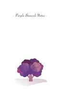 Purple Broccoli Notes