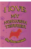 I Love My Norwich Terrier - Dog Owner Notebook