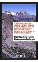A New and Critical Version of Rhymes on Moral Instruction Attributed to Rabbi Hai Ben Sherira Gaon Based on Three Mms. in the British Museum