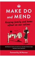 Make Do and Mend: Keeping Family and Home Afloat on War Rations