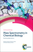 Mass Spectrometry in Chemical Biology: Evolving Applications: Volume 4
