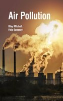 Air Pollution By Riley Mitchell & Felix Sweeney