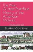 New All-too-True-Blue History of the American Midwest