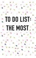 To Do List - The Most