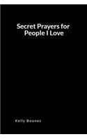 Secret Prayers for People I Love