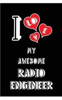 I Love My Awesome Radio Engineer: Blank Lined 6x9 Radio Engineering Lovers Journal Notebook as Birthday, Valentine's Day, Christmas Gifts for College Graduation Students Lecturers Co