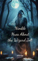 Nimble Hues About the Wizard Jolt