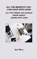 All the Benefits You Can Have with Lean