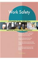 Work Safety A Complete Guide - 2020 Edition