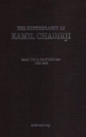 The Photography of Kamil Chadirji: Social Life in the Middle East, 1920-40