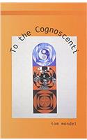 To the Cognoscenti