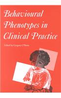 Behavioural Phenotypes in Clinical Practice