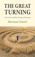 Great Turning: Crop Circles and Their Message to Humanity