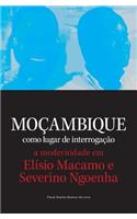 Mocambique como lugar de interrogacao. a modernidade em Elisio Macamo e Severino Ngoenha