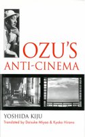 Ozu's Anti-Cinema