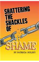 Shattering The Shackles Of Shame