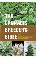 Cannabis Breeder's Bible: The Definitive Guide to Marijuana Genetics, Cannabis Botany and Creating Strains for the Seed Market