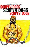 Scurvy Dogs: Rags to Riches