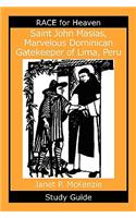Saint John Masias, Marvelous Dominican Gatekeeper of Lima, Peru Study Guide