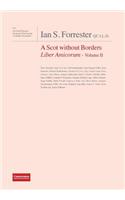 IAN S. FORRESTER QC LL.D. A Scot without Borders Liber Amicorum - Volume II