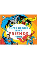 Super Heroes Have Friends Too!, 13