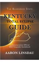 Kentucky Total Eclipse Guide: Official Commemorative 2024 Keepsake Guidebook(2024 Total Eclipse State Guide)