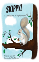 Skippy! A Little Squirrel...A Big Adventure