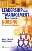 Leadership Roles and Management Functions in Nursing, 10th Edition