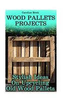 Wood Pallets Projects