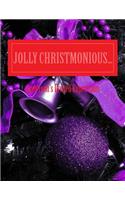 Jolly CHRISTMONIOUS...