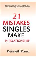 21 Mistakes Singles Make In Relationship