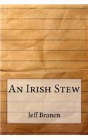 An Irish Stew