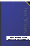 Bullet Grooving Sizing & Lubricating Machine Operator Work Log: Work Journal, Work Diary, Log - 126 pages, 6 x 9 inches(Orange Logs/Work Log)
