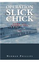 Operation Slick Chick