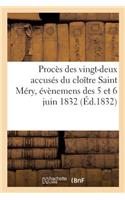 Procès Des Vingt-Deux Accusés Du Cloître Saint Méry, Évènemens Des 5 Et 6 Juin 1832: