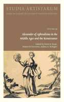 Alexander of Aphrodisias in the Middle Ages and the Renaissance