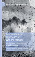 Representing the Experience of War and Atrocity: Interdisciplinary Explorations in Visual Criminology