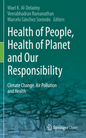 Health of People, Health of Planet and Our Responsibility