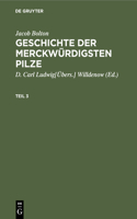 Jacob Bolton: Geschichte Der Merckwürdigsten Pilze. Teil 3