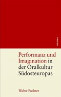 Performanz und Imagination in der Oralkultur Sudosteuropas
