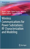 Wireless Communications for Power Substations: RF Characterization and Modeling